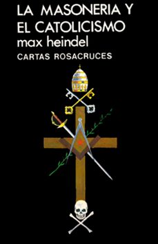 la masoneria y el catolicismo-max heindel-9788476271735