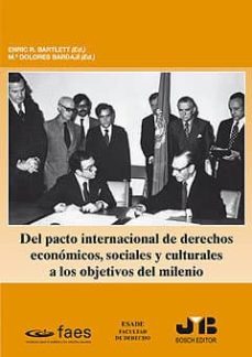 del pacto internacional de derechos economicos, sociales y cultur ales a los objetivos del milenio-enric r. bartlett-9788476987735