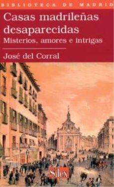 casas madrileñas desaparecidas: misterios, amores e intrigas-9788477371335