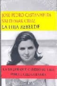 la hija rebelde-jose pedro castanheira-valdemar cruz-9788477652335