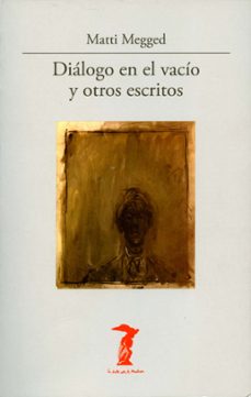 dialogo en el vacio y otros escritos-matti megged-9788477746935