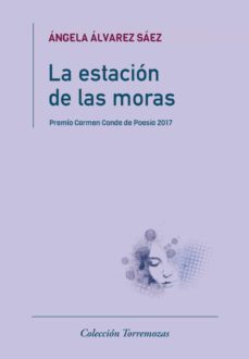 la estacion de las moras-angela alvarez saez-9788478397235