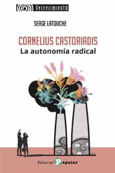 cornelius castoriadis: la utonomia radical-9788478848935