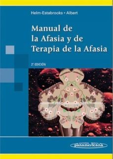 manual de la afasia y de terapia de la afasia (2ª ed.)-nancy helm estabrooks-martin l. albert-9788479038335