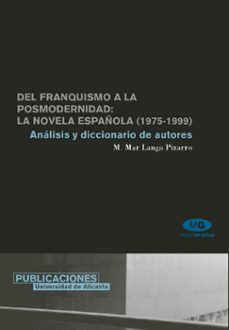 del franquismo a la posmodernidad: la novela española-mª mar langa pizarro-9788479087135