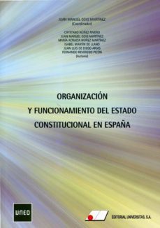 organizacion y funcionamiento del estado constitucional en españa-juan manuel goig martinez-9788479915735