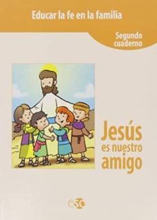educar fe familia.jesus es nuestro amigo.(catequesis)-9788480774635