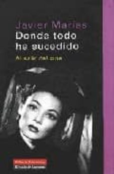 donde todo ha sucedido: al salir del cine-javier marias-9788481095135
