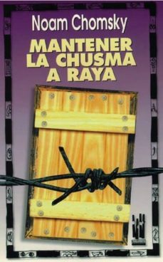manteniendo la chusma a raya-noam chomsky-9788481360035