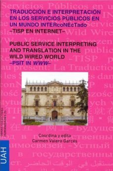 traduccion e interpretacion en los servicios publicos en el mundo interconectado (cd-rom)-carmen valero garces-9788481389135