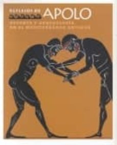 reflejos de apolo: deporte y arqueologia en el mediterraneo antig uo (museo de almeria, 6 de junio-28 de agosto de 2005)-9788481812435