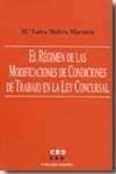 el regimen de las modificaciones de condiciones de trabajo en la ley concursal-mª luisa molero marañon-9788481882735