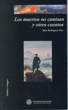 los muertos no caminan y otros cuentos-marc rodriguez soto-9788482406435