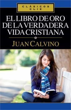 el libro de oro de la verdadera vida cristiana (ebook)-calvin jean-9788482677835