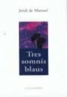 tres somnis blaus (premi valldaura de novel.la breu)-jordi de manuel-9788483004135