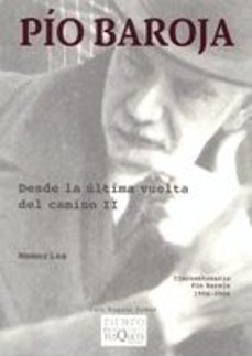 desde la ultima vuelta del camino ii-pio baroja-9788483104835