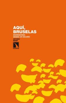aqui, bruselas: digresiones desde un escaño-antonio masip hidalgo-9788483198735