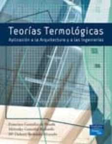 teorias termologicas. aplicacion a la arquitectura y a las ingeni erias-9788483223635