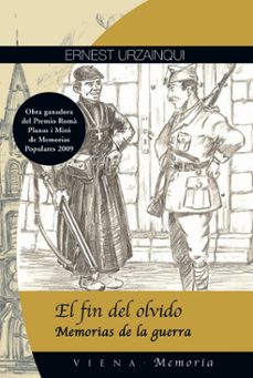 el fin del olvido. memorias de la guerra-ernest urzainqui-9788483305935