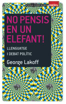no pensis en un elefant!: llenguatge i debat politic-9788483306635