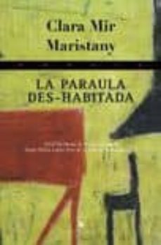la paraula des-habitada-clara mir maristany-9788483308035