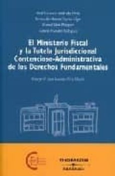 el ministerio fiscal:tutela jurisdiccional contencioso administra tiva de los derechos fundamentales-abel carmelo andrade ortiz-9788483550335