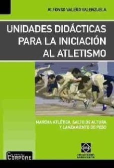 unidades didacticas para la iniciacion al atletismo.-9788484255635