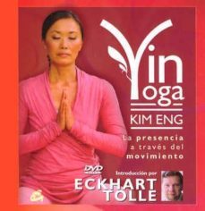 yin yoga: la presencia a traves del movimiento (incluye dvd)-kim eng-9788484453635