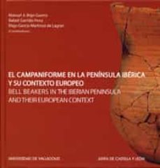 el campaniforme en la peninsula iberica y su contexto europeo = b ell beakers in the iberian peninsula and their european context-manuel a. rojo guerra-rafael garrido pena-9788484483335