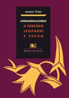 aproximaciones a foscolo, leopardi y svevo-antonio prieto-9788484724735