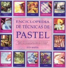 enciclopedia de tecnicas de pintura al pastel (3ª ed.)-juay martin-9788486673635