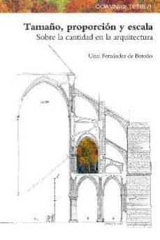tamaño, proporcion y escala. sobre la cantidad en la arquitectura-unai fernandez de betoño-9788487813535