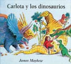 carlota y los dinosaurios-james mayhew-9788488061935