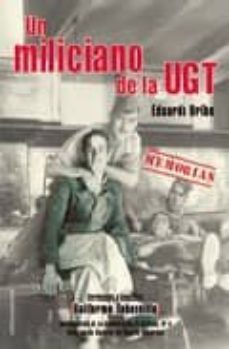memorias. un miliciano de la ugt (eduardo uribe)-guillermo tabernilla-eduardo uribe-9788489212435