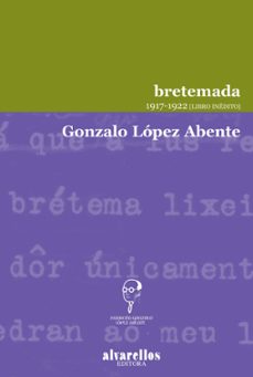 bretemada 1917-1922 (libro inedito)-gonzalo lopez abente-9788489323735