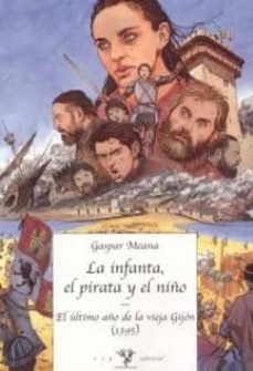 la infanta, el pirata y el niño: el ultimo año de la vieja gijon (1395)-gaspar meana-9788489880535