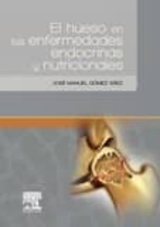 el hueso en las enfermedades endocrinas y nutricionales-j. m. gomez saez-9788490225035