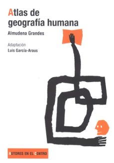 atlas de geografia humana-almudena grandes-luis garcia araus-9788490410035