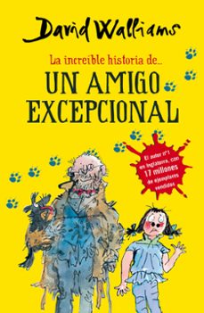 la increible historia de: un amigo excepcional-david walliams-9788490431535