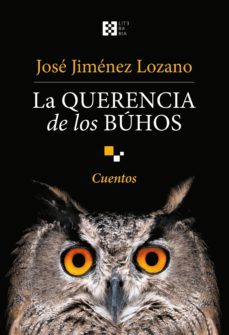 la querencia de los buhos-jose jimenez lozano-9788490559635