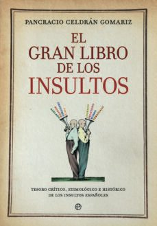 el gran libro de los insultos-pancracio celdran gomariz-9788490606735