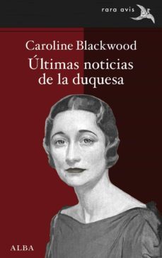 ultimas noticias de la duquesa (ebook)-caroline blackwood-9788490657935