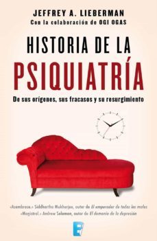 historia de la psiquiatria (ebook)-jeffrey a. lieberman-ogi ogas-9788490693735