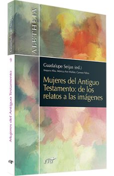 Imagen Principal de MUJERES DEL ANTIGUO TESTAMENTO: DE LOS RELATOS A LAS IMAGENES