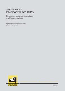 aprender en innovacion inclusiva/berrikuntza inklusiboan ikastea un reto para proyectos innovadores y politicas territoriales / berrikuntza-proiektu eta lurralde-politiketarako erronka bat-julieta (ed) barrenechea-borja (ed) luque-9788490824535