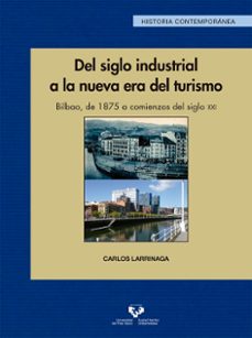 del siglo industrial a la nueva era del turismo-carlos larrinaga-9788490827635