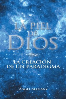 (i.b.d.) la piel de dios: la creacion de un paradigma-angel alemany-9788491120735