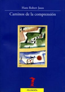 caminos de la comprension (ebook)-hans robert jauss-9788491140535