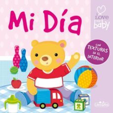 mi dia (i love my baby) (mis primeras texturas)-9788491200635