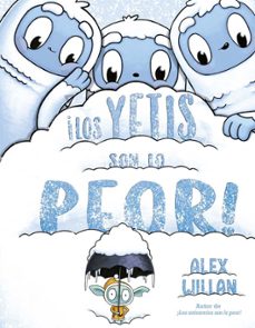 ¡los yetis son lo peor!-alex willan-9788491457435